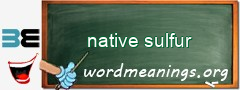 WordMeaning blackboard for native sulfur